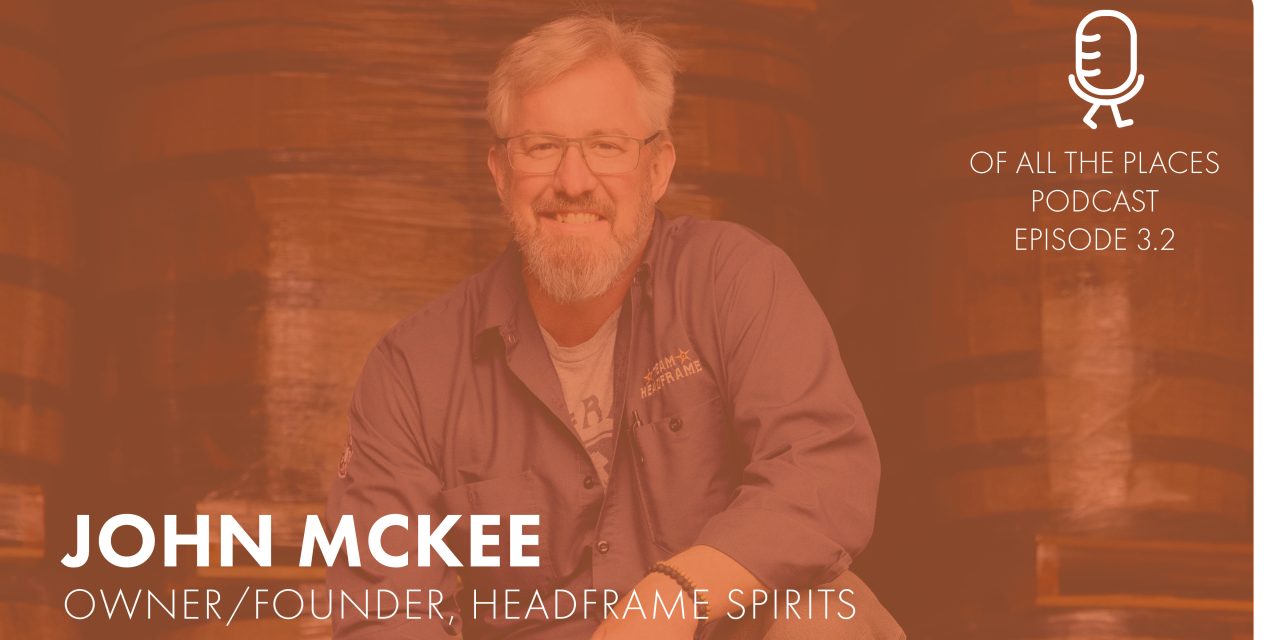 3.2 John McKee – Owner/Founder Headframe Spirits