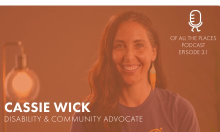Cassie Wick 3.1 – Disability & Community Advocate