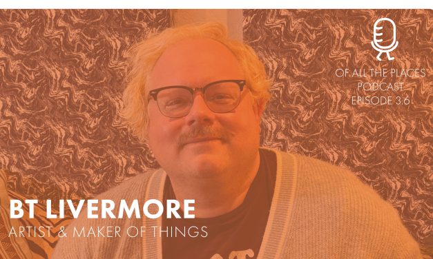 3.6 BT Livermore – Artist & Maker of Things